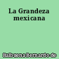 La Grandeza mexicana
