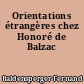 Orientations étrangères chez Honoré de Balzac