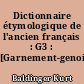 Dictionnaire étymologique de l'ancien français : G3 : [Garnement-genoil]