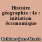 Histoire géographie : 4e : initiation écconomique