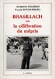 Brasillach : ou la célébration du mépris