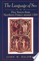 The Language of sex : five voices from Northern France around 1200