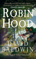 Robin Hood : the English outlaw unmasked