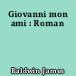 Giovanni mon ami : Roman