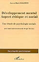 Développement mental, aspect éthique et social : une étude de psychologie sociale : (1897)