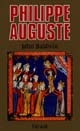 Philippe Auguste et son gouvernement : les fondations du pouvoir royal en France au Moyen âge