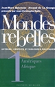 Mondes rebelles : acteurs, conflits et violences politiques : 1 : Amériques, Afrique
