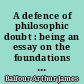 A defence of philosophic doubt : being an essay on the foundations of belief