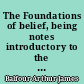 The Foundations of belief, being notes introductory to the study of theology