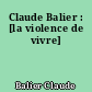 Claude Balier : [la violence de vivre]