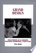 Grand design : Hollywood as a modern business enterprise 1930-1939