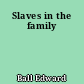 Slaves in the family