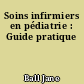 Soins infirmiers en pédiatrie : Guide pratique