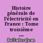 Histoire générale de l'électricité en France : Tome troisième : Une œuvre nationale : l'équipement, la croissance de la demande, le nucléaire : 1946-1987