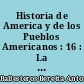 Historia de America y de los Pueblos Americanos : 16 : La Iglesia y los eclesiasticos espanoles en la empresa de indias : 1