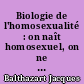 Biologie de l'homosexualité : on naît homosexuel, on ne choisit pas de l'être