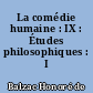 La comédie humaine : IX : Études philosophiques : I