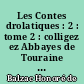 Les Contes drolatiques : 2 : tome 2 : colligez ez Abbayes de Touraine et mis en lumière : par le sieur de Balzac pour l'esbattment des Pantagruélistes et non aultres