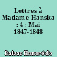 Lettres à Madame Hanska : 4 : Mai 1847-1848