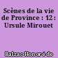 Scènes de la vie de Province : 12 : Ursule Mirouet