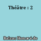 Théâtre : 2