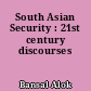 South Asian Security : 21st century discourses