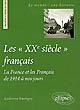 Les "XXe siècle" français : la France et les Français de 1914 à nos jours