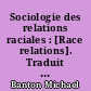 Sociologie des relations raciales : [Race relations]. Traduit de l'anglais par Marie Matignon