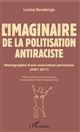 L'imaginaire de la politisation antiraciste : monographie d'une association parisienne, 2007-2017