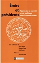 Émirs et présidents : figures de la parenté et du politique dans le monde arabe