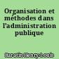Organisation et méthodes dans l'administration publique