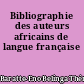 Bibliographie des auteurs africains de langue française