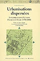 Urbanisations dispersées : interprétations/actions : France et Italie 1950-2000
