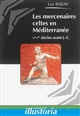 Les mercenaires celtes en Méditerranée : Ve-Ier siècles avant J.-C.