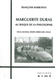 Marguerite Duras, au risque de la philosophie : Pascal, Rousseau, Diderot, Kierkegaard, Lévinas