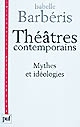 Théâtres contemporains : mythes et idéologies