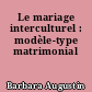 Le mariage interculturel : modèle-type matrimonial