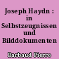 Joseph Haydn : in Selbstzeugnissen und Bilddokumenten