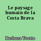 Le paysage humain de la Costa Brava