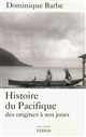 Histoire du Pacifique : des origines à nos jours