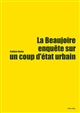La Beaujoire, enquête sur un coup d'état urbain : forcer, détruire, privatiser, densifier