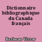 Dictionnaire bibliographique du Canada français