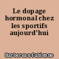 Le dopage hormonal chez les sportifs aujourd'hui