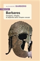 Barbares : immigrés, réfugiés et déportés dans l'Empire romain