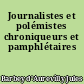 Journalistes et polémistes chroniqueurs et pamphlétaires