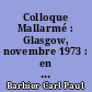 Colloque Mallarmé : Glasgow, novembre 1973 : en l'honneur de Austin Gill