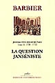 Journal d'un avocat de Paris : Tome III : 1728-1732 : la question janséniste