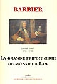 Journal de l'avocat Barbier : Tome I : 1718-1722 : la grande friponnerie de monsieur Law