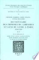 Dictionnaire des imprimeurs, libraires et gens du livre à Paris 1701-1789 : A-C