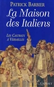 La maison des Italiens : les castrats à Versailles